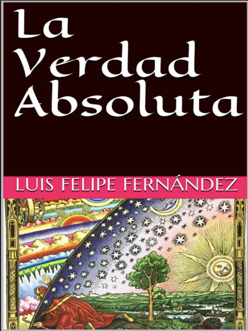 Title details for La Verdad Absoluta by Luis Felipe Fernández - Available